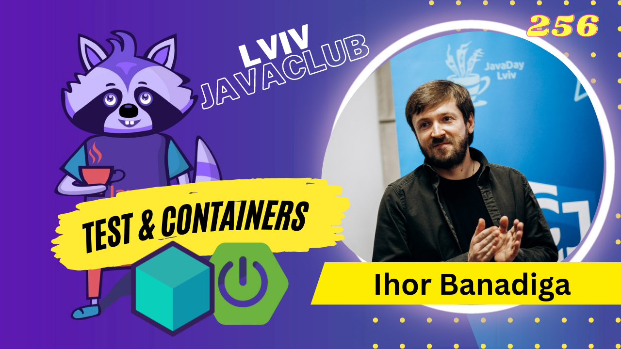Lviv JavaClub [Event 256] Testcontainers